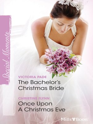 cover image of The Bachelor's Christmas Bride/Once Upon a Christmas Eve